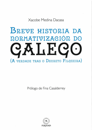 BREVE HISTORIA DA NORMATIVIZACION DO GALEGO