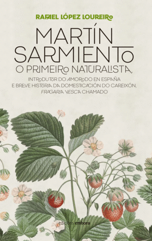 MARTIN SARMIENTO, O PRIMEIRO NATURALISTA GALEGO