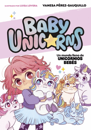 UN MUNDO LLENO DE UNICORNIOS BEB�S