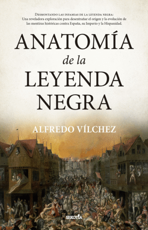 ANATOMIA DE LA LEYENDA NEGRA