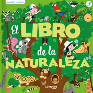 PEQUEOS CURIOSOS: EL LIBRO DE LA NATURALEZA