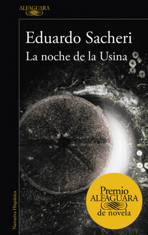 LA NOCHE DE LA USINA (PREMIO ALFAGUARA 2016)