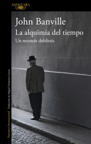 LA ALQUIMIA DEL TIEMPO. UN MEMOIR DUBLINES