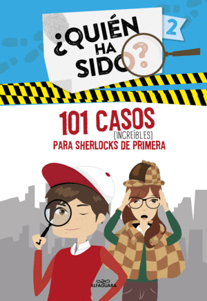 101 CASOS INCREIBLES PARA SHERLOCKS DE PRIMERA (SERIE QUIEN HA SIDO? 2)