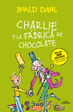 CHARLIE Y LA FABRICA DE CHOCOLATE (COLECCION ALFAGUARA CLASICOS)