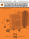 PRCTICAS DE SINTAXIS 4. FUNCIONES DE LOS PRONOMBRES PERSONALES Y FORMAS INTERROGATIVAS