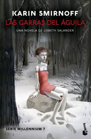 LAS GARRAS DEL GUILA: UNA NOVELA DE LISBETH SALANDER
