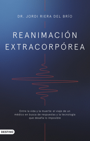 REANIMACION EXTRACORPOREA:ENTRE VIDA Y LA MUERTE