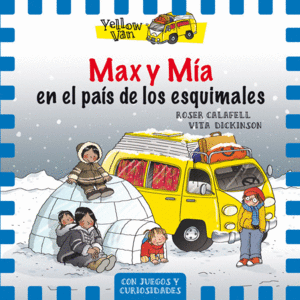 YELLOW VAN 7. MAX Y MIA EN EL PAIS DE LOS ESQUIMALES