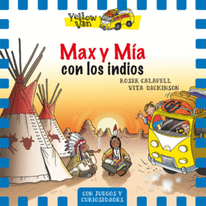 YELLOW VAN 10. MAX Y MIA CON LOS INDIOS