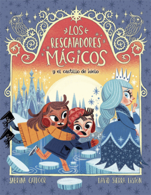 LOS RESCATADORES MAGICOS 6. Y EL CASTILLO DE HIELO