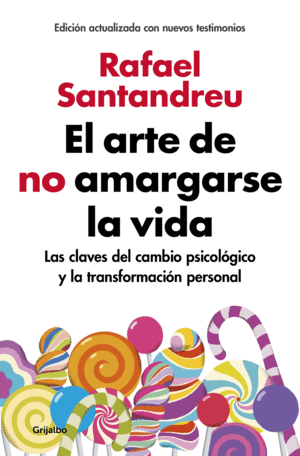 EL ARTE DE NO AMARGARSE LA VIDA (EDICION AMPLIADA Y ACTUALIZADA)