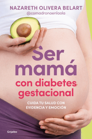 SER MAM� CON DIABETES GESTACIONAL. CUIDA TU SALUD