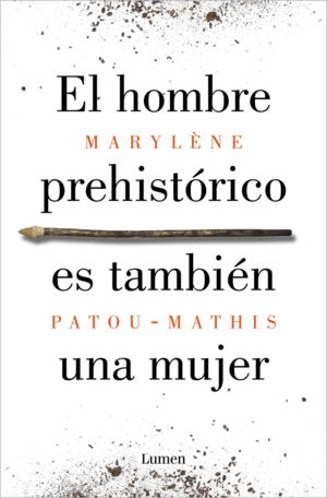 EL HOMBRE PREHISTORICO ES TAMBIEN UNA MUJER