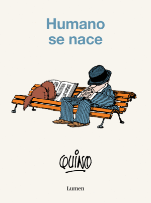 HUMANO SE NACE.(QUINO)