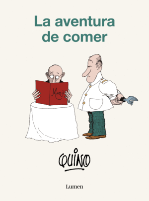 AVENTURA DE COMER, LA.(QUINO)