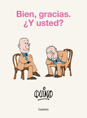 BIEN, GRACIAS. Y USTED?