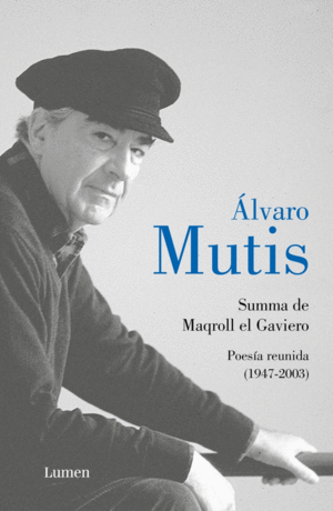 SUMMA DE MAQROLL EL GAVIERO. POESIA REUNIDA