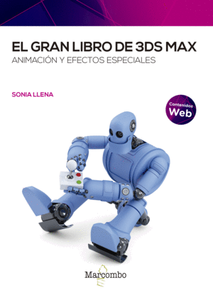 EL GRAN LIBRO DE 3DS MAX: ANIMACION Y EFECTOS ESPECIALES