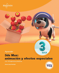 APRENDER 3DS MAX ANIMACION Y EFECTOS ESPECIALES CON 100 EJE