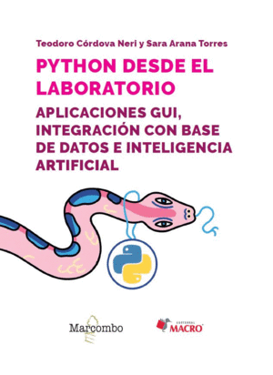 PYTHON DESDE EL LABORATORIO. APLICACIONES GUI, INTEGRACI�N CON BASE DE DATOS E I