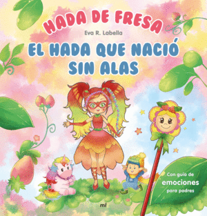 HADA DE FRESA. EL HADA QUE NACIO SIN ALAS