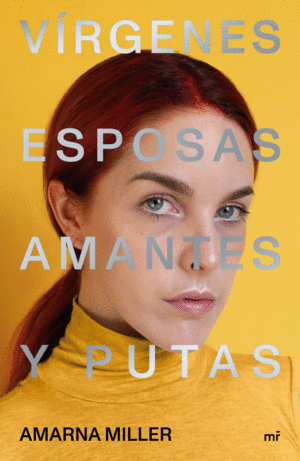 VIRGENES, ESPOSAS, AMANTES Y PUTAS