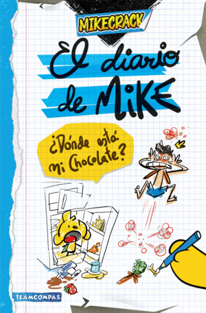 EL DIARIO DE MIKE. DONDE ESTA MI CHOCOLATE?