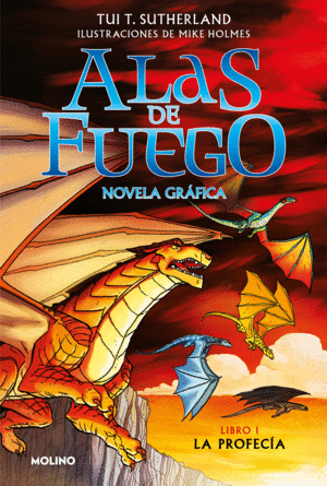 ALAS DE FUEGO 1. LA PROFECA (NOVELA GRFICA)