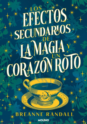 LOS EFECTOS SECUNDARIOS DE LA MAGIA Y UN CORAZON ROTO