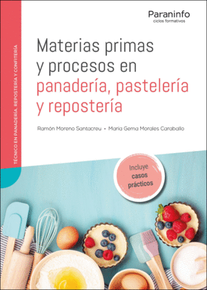 MATERIAS PRIMAS Y PROCESOS EN PANADERIA, PASTELERIA Y REPOSTERIA