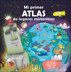 MI PRIMER ATLAS DE LUGARES MISTERIOSOS