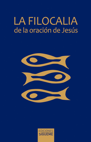LA FILOCALIA DE LA ORACION DE JESUS