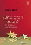 UNA GRAN ILUSION? UN ENSAYO SOBRE EUROP