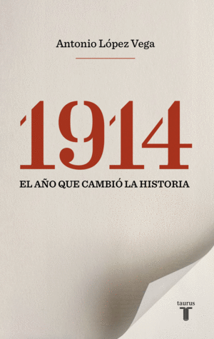 1914. EL AÑO QUE CAMBIÓ LA HISTORIA