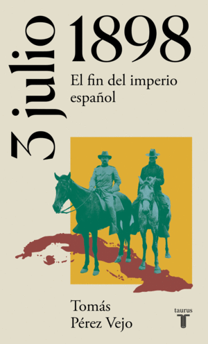 3 DE JULIO DE 1898. EL FIN DEL IMPERIO ESPAOL