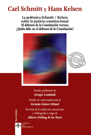 LA POLEMICA SCHMITT/KELSEN SOBRE LA JUSTICIA CONSTITUCIONAL: