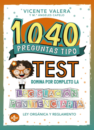 1040 PREGUNTAS TIPO TEST. LEGISLACION PENITENCIARIA