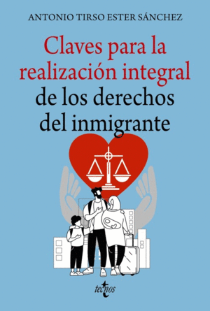 CLAVES PARA LA REALIZACION INTEGRAL DE LOS DERECHOS DEL INMIGRANTE