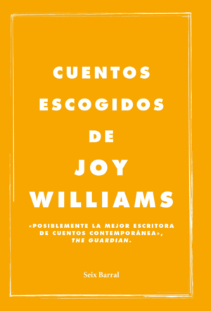 CUENTOS ESCOGIDOS DE JOY WILLIAMS