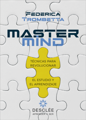 MASTERMIND. TECNICAS PARA REVOLUCIONAR EL ESTUDIO Y EL APRENDIZAJE