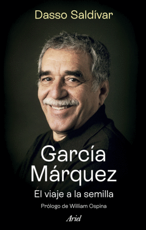 GARCIA MARQUEZ. EL VIAJE A LA SEMILLA