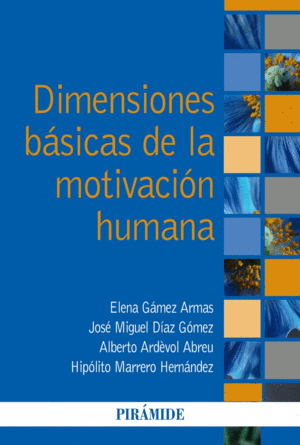 DIMENSIONES BASICAS DE LA MOTIVACION HUMANA