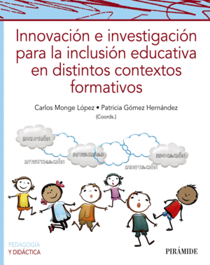 INNOVACION E INVESTIGACION PARA LA INCLUSION EDUCATIVA EN DISTINTOS CONTEXTOS FORMATIVOS