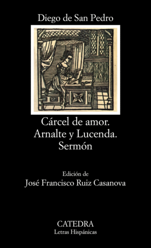 CARCEL DE AMOR; ARNALTE Y LUCENDA; SERMON