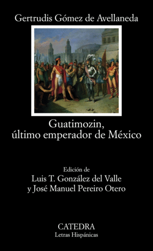GUATIMOZIN, ULTIMO EMPERADOR DE MEXICO