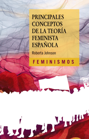 PRINCIPALES CONCEPTOS DE LA TEORIA FEMINISTA ESPAOLA