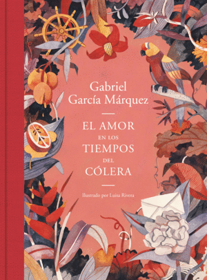 EL AMOR EN LOS TIEMPOS DEL COLERA (EDICION ILUSTRADA)