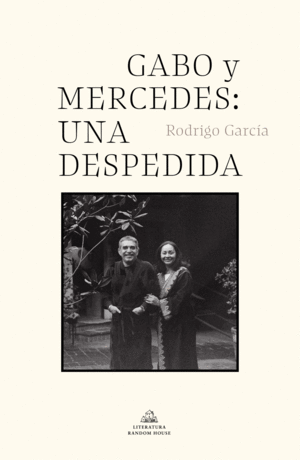 GABO Y MERCEDES. UNA DESPEDIDA