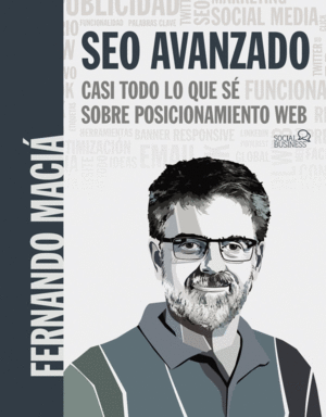 SEO AVANZADO. CASI TODO LO QUE SE SOBRE POSICIONAMIENTO WEB